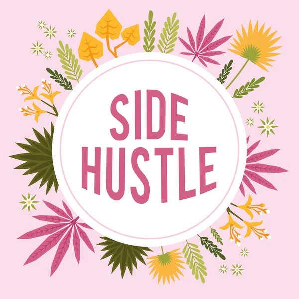 Text caption presenting Side Hustle, Internet Concept way make some extra cash that allows you flexibility to pursue Blank Frame Decorated With Abstract Modernized Forms Flowers And Foliage.