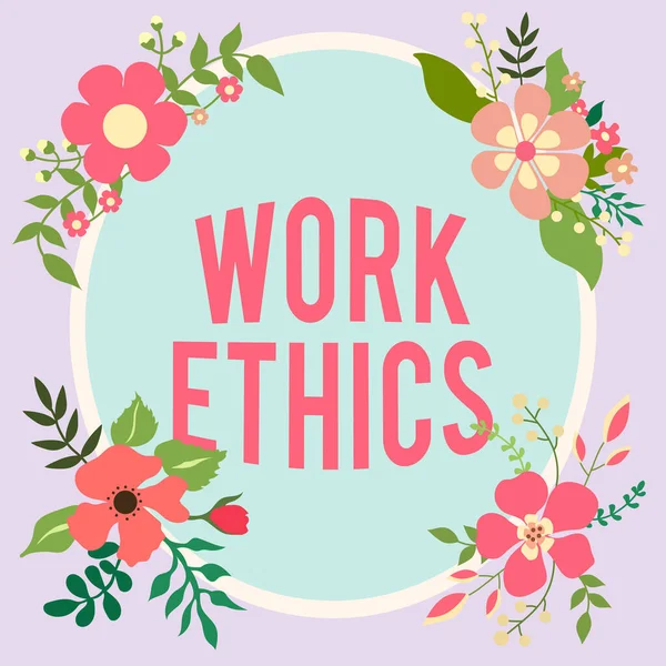Handwriting text Work Ethics, Word for A set of values centered on the importance of doing work Frame Decorated With Colorful Flowers And Foliage Arranged Harmoniously.