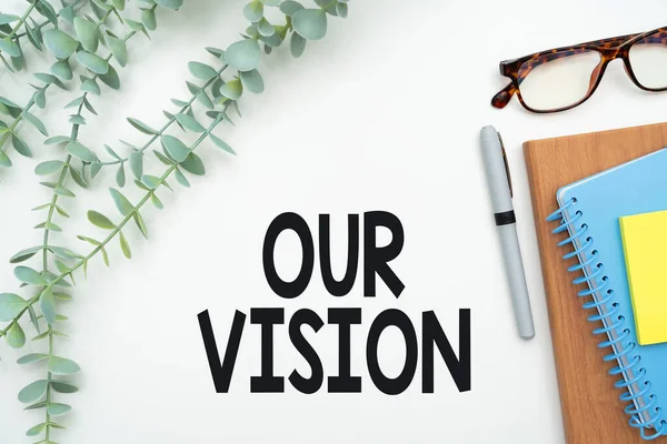 Inspiration showing sign Our Vision, Concept meaning plan for next five to ten years about company goals to be made Flashy School Office Supplies, Teaching Learning Collections, Writing Tools,