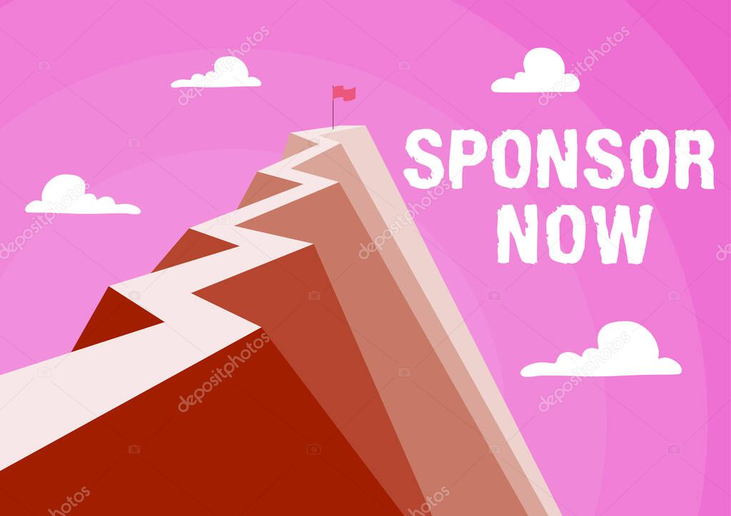 Inspiration showing sign Sponsor Now, Word for paying or investing in project with no profit back for you Mountain showing high road symbolizing reaching goals successfully.