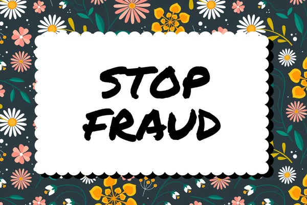 Text caption presenting Stop Fraud, Business overview campaign advices showing to watch out thier money transactions Frame Decorated With Colorful Flowers And Foliage Arranged Harmoniously.