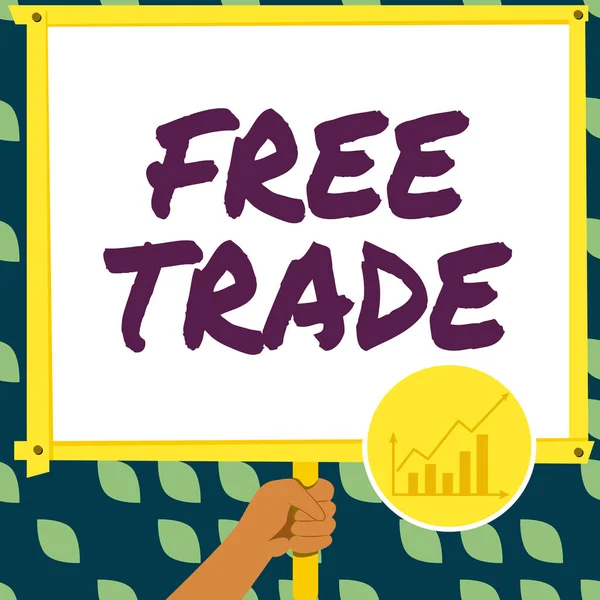 Sign displaying Free Trade, Word for The ability to buy and sell on your own terms and means Hand Holding Panel Board Displaying Latest Financial Growth Strategies.