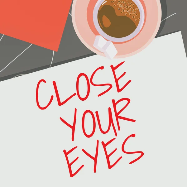 Text Caption Presenting Close Your Eyes Conceptual Photo Cover Your — Foto de Stock