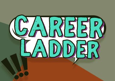 Text caption presenting Career Ladder, Concept meaning Job Promotion Professional Progress Upward Mobility Achiever Chat Box And Exclamation Marks Representing Social Media Advertising