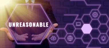 Writing displaying text Unreasonable, Business idea Beyond the limits of acceptability or fairness Inappropriate Businessman Holding Important Informations Over Hands With Symbols Around.