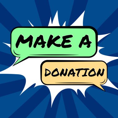 Text sign showing Make A Donation, Word Written on Donate giving things not used any more to needed showing Pair Of Blank Chat Bubbles Representing Social Media Communication.