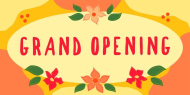 Inspiration showing sign Grand Opening, Conceptual photo Ribbon Cutting New Business First Official Day Launching Frame With Leaves And Flowers Around And Important Announcements Inside.