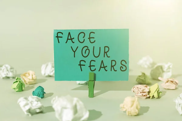 Handwriting Text Face Your Fears Conceptual Photo Have Courage Overcome — Zdjęcie stockowe