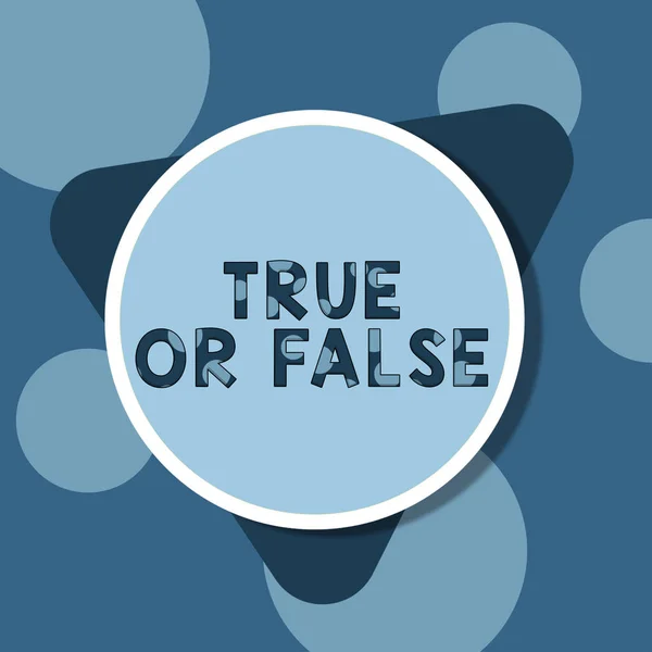 Text caption presenting True Or False, Word for Decide between a fact or telling a lie Doubt confusion Blank Circular And Triangle Shapes For Promotion Of Business.