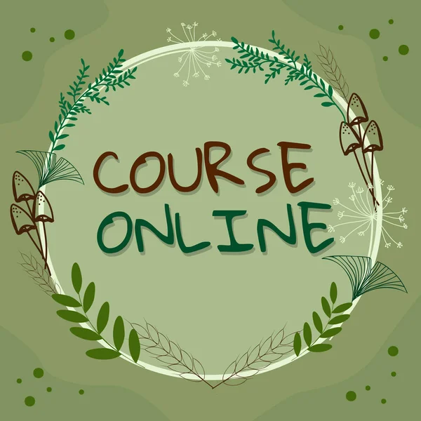 Sign displaying Course Online, Business overview eLearning Electronic Education Distant Study Digital Class Frame Decorated With Colorful Flowers And Foliage Arranged Harmoniously.