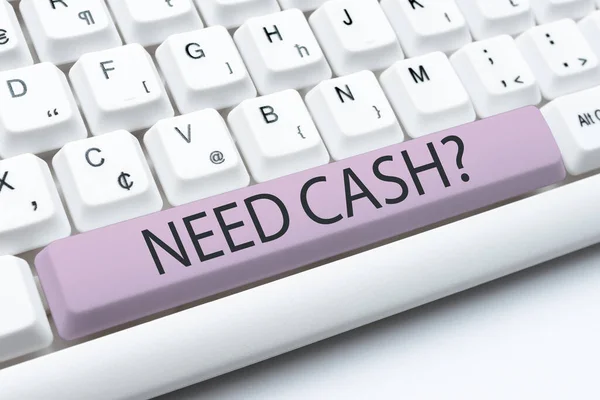 Text Showing Inspiration Need Cash Question Business Overview Asking Someone — Stock Photo, Image