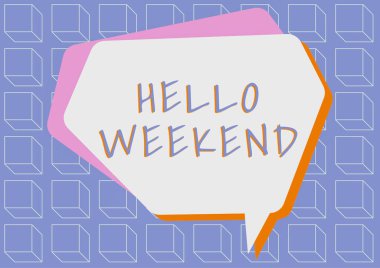 Handwriting text Hello Weekend, Word Written on Getaway Adventure Friday Positivity Relaxation Invitation Thought Bubble And Cubic Shapes Background Design Representing Messaging.