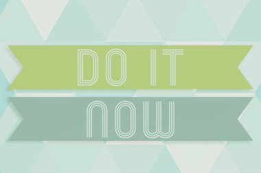 Sign displaying Do It Now, Business idea Respond Immediately Something needs to be done right away Blank Color Ribbons Representing Creative Banners For Advertisement.