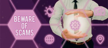 Handwriting text Beware Of Scams, Word Written on Stay alert to avoid fraud caution be always safe security Businessman With Digital S And Hexagon Pattern Showing New Ideas.