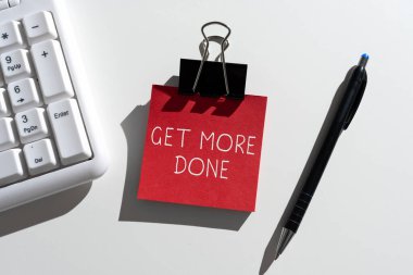Conceptual display Get More Done, Business overview Checklist Organized Time Management Start Hardwork Act Important Messages Written On Note On Desk With Pen And Keyboard