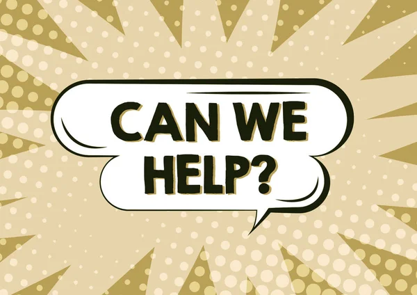 Sign displaying Can We Help, Concept meaning Offering assistance support expert advice for your problems Oval Blank Chat Box Representing Messaging Through Social Media.