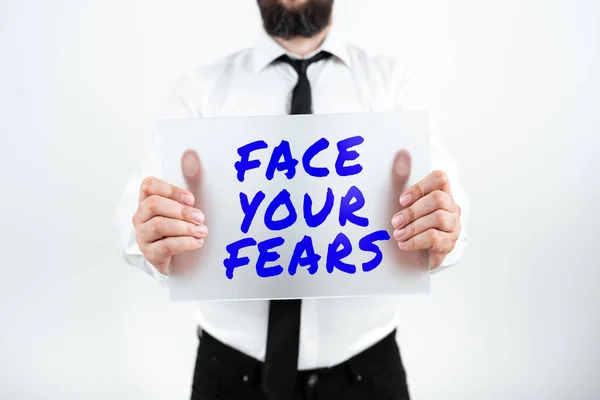 Text Sign Showing Face Your Fears Word Have Courage Overcome — Stock fotografie