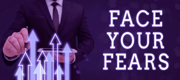 Conceptual Caption Face Your Fears Business Showcase Have Courage Overcome — Stockfoto