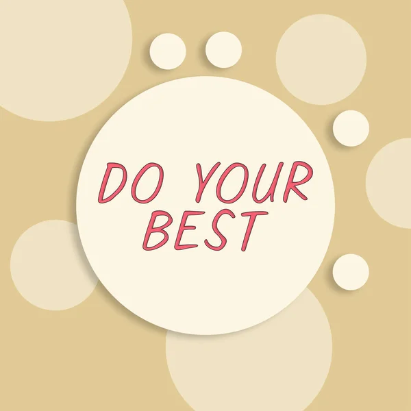 Text Sign Showing Your Best Business Concept Encouragement High Effort — Stock fotografie
