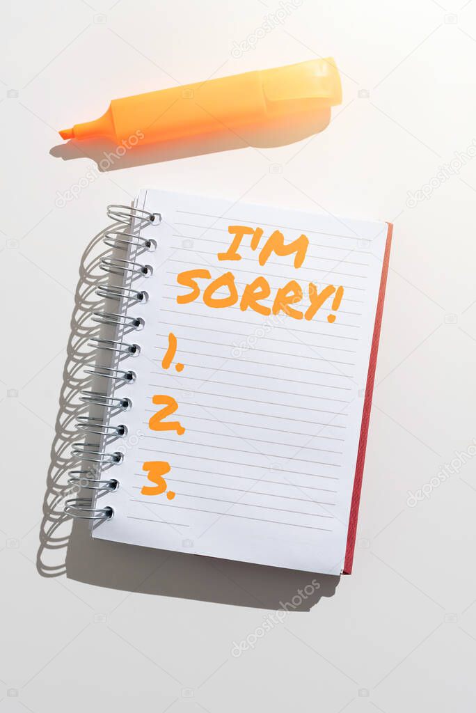 Sign displaying I Am Sorry, Concept meaning Toask for forgiveness to someone you unintensionaly hurt Important Announcements Written On Notebook With Marker Above.