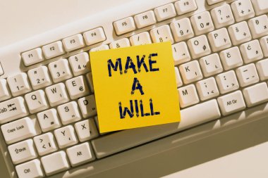 Conceptual caption Make A Will, Concept meaning Prepare a legal document with the legacy of your properties Important Informations Written On Note On Desk Above Keyboard.