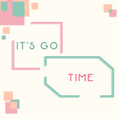Handwriting text It S Is Go Time, Word Written on A period to undertake the assigned tasks Bring it ON Blank Message Boxes Displaying Banners For Business Advertisement.
