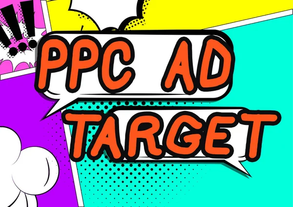 Sign Displaying Ppc Target Business Concept Pay Click Advertising Marketing — Fotografia de Stock