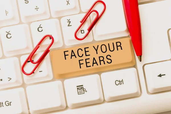 Hand Writing Sign Face Your Fears Concept Meaning Have Courage — Stockfoto