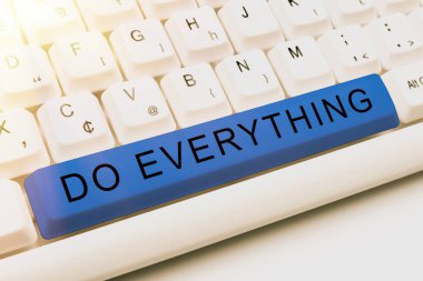 Hand writing sign Do Everything, Business showcase Jack of All Trades Self Esteem Ego Pride No Limits -48948