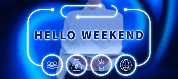 Conceptual Display Hello Weekend Business Showcase Getaway Adventure Friday Positivity — Stockfoto