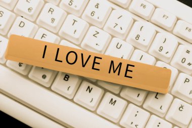 Handwriting text I Love Me, Concept meaning To have affection good feelings for oneself selfacceptance -48592