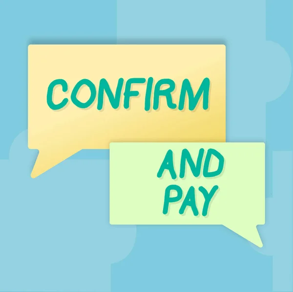 Sign displaying Confirm And Pay, Concept meaning Check out your purchases and make a payment Confirmation Blank Speech Bubble Representing Business Promotion And Advertisement.