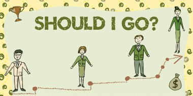 Conceptual caption Should I Go, Concept meaning Looking for reasons to leave a place Doubtful Indecision Business Team Standing On Staircase To Success With Trophy And Money Bag.