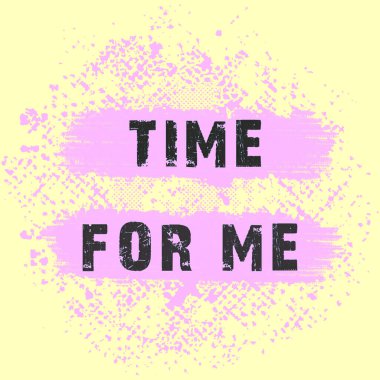 Handwriting text Time For Me, Word Written on I will take a moment to be with myself Meditate Relax Happiness Blank Color Message Boxes For Business Advertisement And Branding.