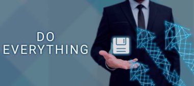 Text showing inspiration Do Everything, Business overview Jack of All Trades Self Esteem Ego Pride No Limits Man Presenting Arrows And Floppy Disk With Important Information.