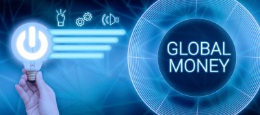 Hand writing sign Global Money, Business showcase International finance World currency Transacted globally Woman With Light Bulb And Digital Power Button Sharing New Ideas.