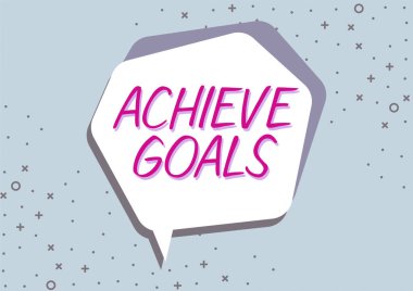 Hand writing sign Achieve Goals, Business idea Results oriented Reach Target Effective Planning Succeed Blank Speech Bubble With Copy Space For Business Branding And Advertising.