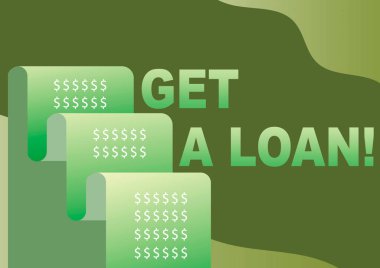 Text caption presenting Get A Loan, Internet Concept mount of money that is borrowed often from bank has paid back File paper representing future financial plans calculating mortgage.