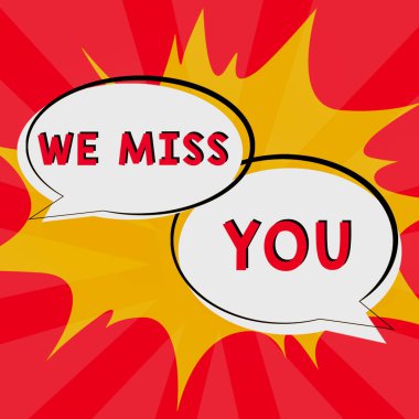 Inspiration showing sign We Miss You, Business overview Feeling sad because you are not here anymore loving message Pair Of Speech Bubbles In Oval Shape Representing Exchanging Of Opinions.