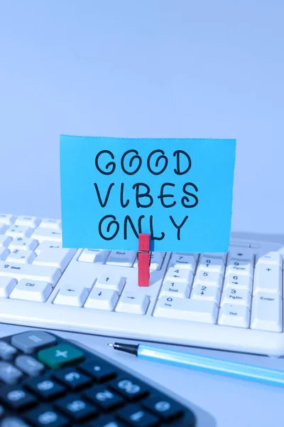Writing Displaying Text Good Vibes Only Business Showcase Just Positive — Foto de Stock