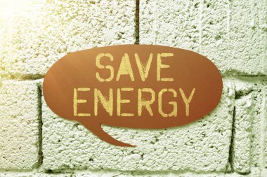 Text sign showing Save Energy, Business showcase decreasing the amount of power used achieving a similar outcome Speech Bubble On Floor With Important Information Written In.