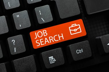 Sign displaying Job Search, Internet Concept An act of person to find work suited for his profession -48865