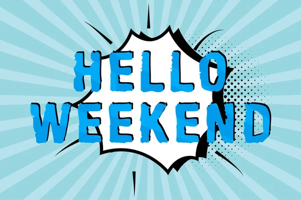Sign Displaying Hello Weekend Business Overview Getaway Adventure Friday Positivity — Stock Fotó