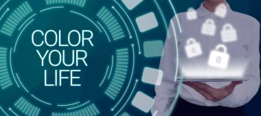 Text sign showing Color Your Life, Business concept Make your days colorful be cheerful motivated inspired Smart Man Having Tablet In Hands And Presenting Smart Technology