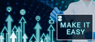 Sign displaying Make It Easy, Word for Smart approach Effortless Free from worries or difficulties Doctor Pointing Pen On Digital Display With Arrows Moving Up With S.