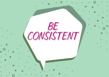 Conceptual display Be Consistent, Concept meaning Uniform Persistent Firm Unalterable Even Unchanging Rapport Businesswoman Holding Tablet Showing Graphical Padlock And Circle.