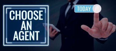 Sign displaying Choose An Agent, Conceptual photo Choose someone who chooses decisions on behalf of you Lady in suit holding pen symbolizing successful teamwork accomplishments.