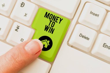 Sign displaying Money To Win, Word Written on Calculating revenues are going to be obtained doing something -49188