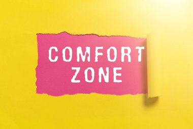 Text sign showing Comfort Zone, Business approach A situation where one feels safe or at ease have Control Important Information Written Underneath Ripped Piece Of Paper.