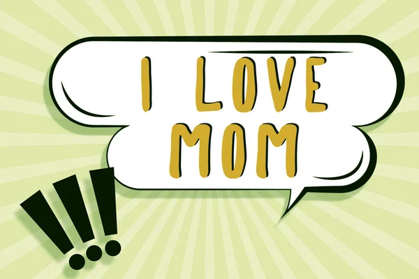 Inspiration showing sign I Love Mom, Conceptual photo Good feelings about my mother Affection loving happiness Chat Box And Exclamation Marks Representing Social Media Advertising